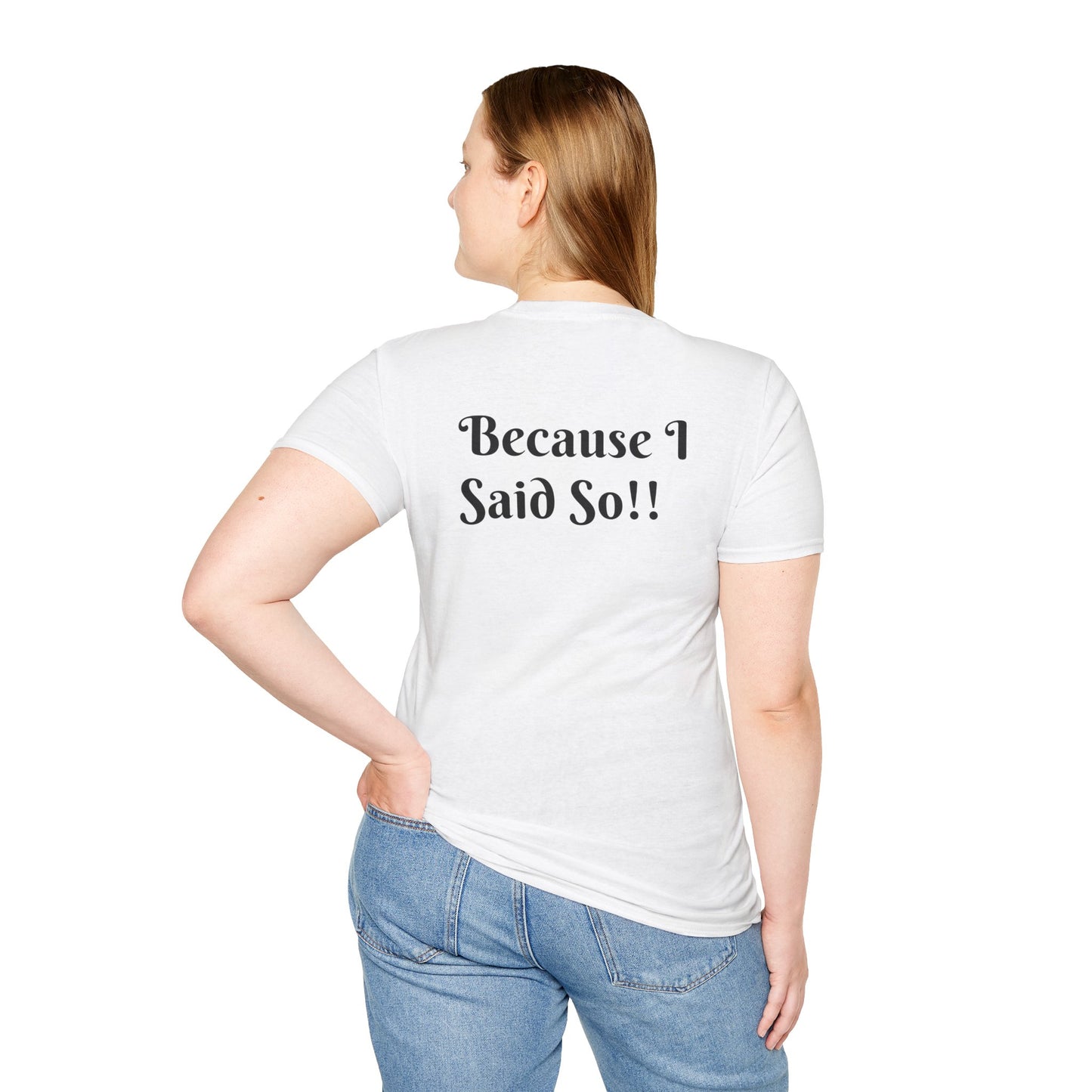 Funny Grandma Quote Unisex Softstyle T-Shirt – 'Why???' & 'Because I Said So!!'