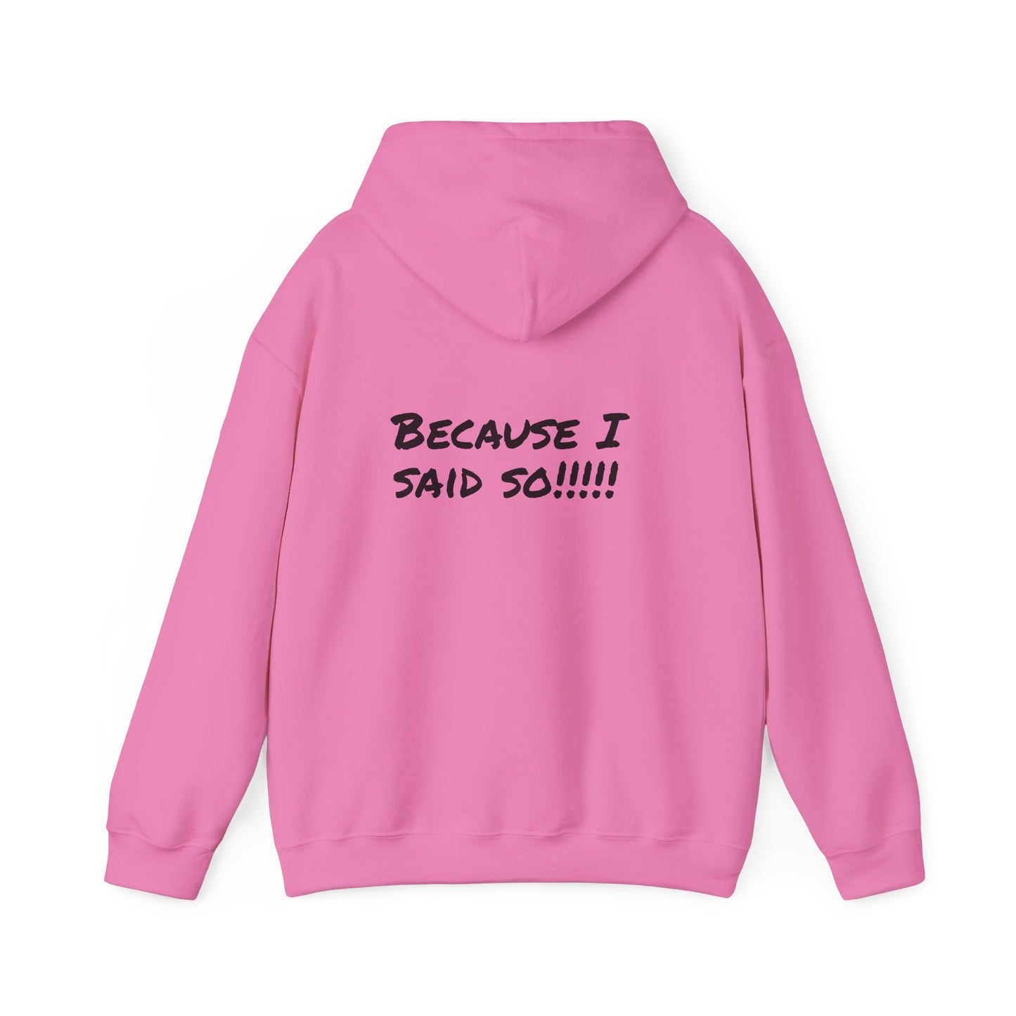 Funny Unisex Hoodie - 'Because I Said So' - Perfect Gift for Parents