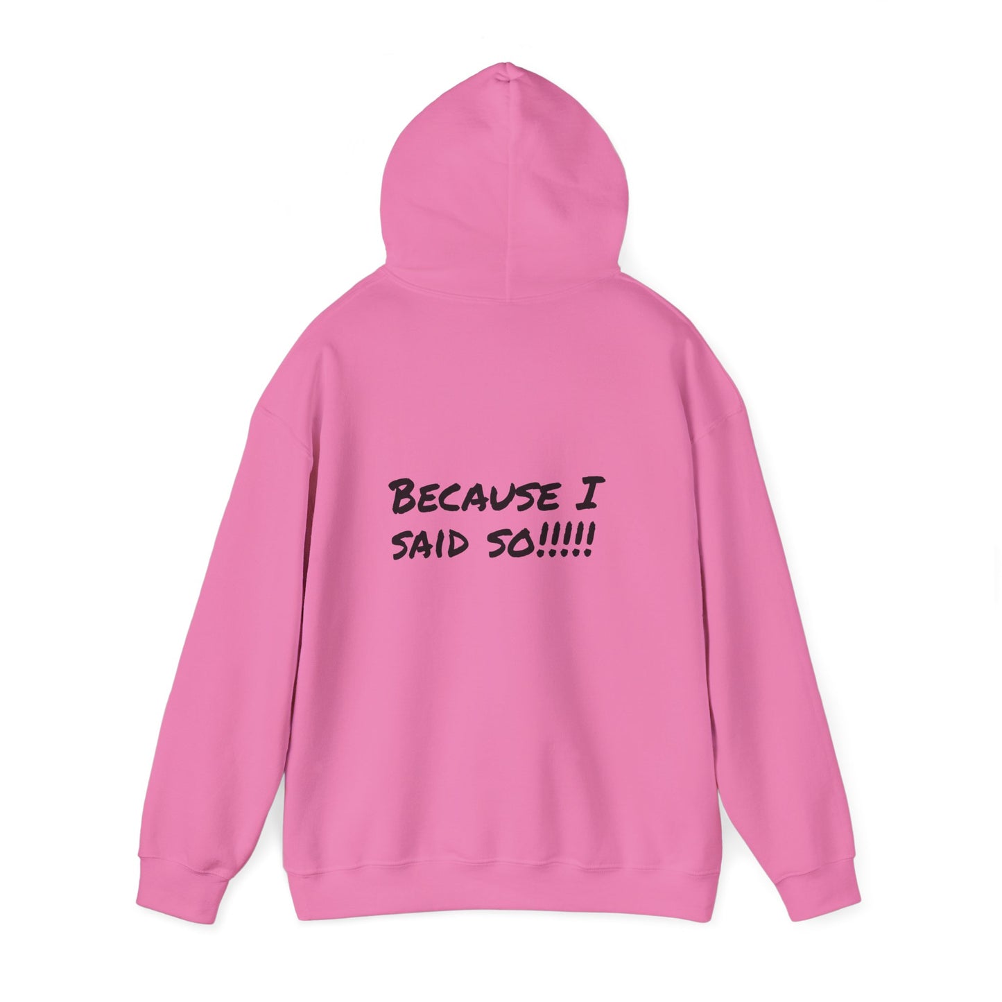 Funny Unisex Hoodie - 'Because I Said So' - Perfect Gift for Parents
