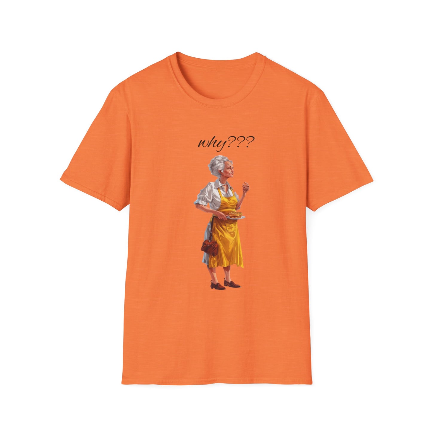 Funny Grandma Quote Unisex Softstyle T-Shirt – 'Why???' & 'Because I Said So!!'