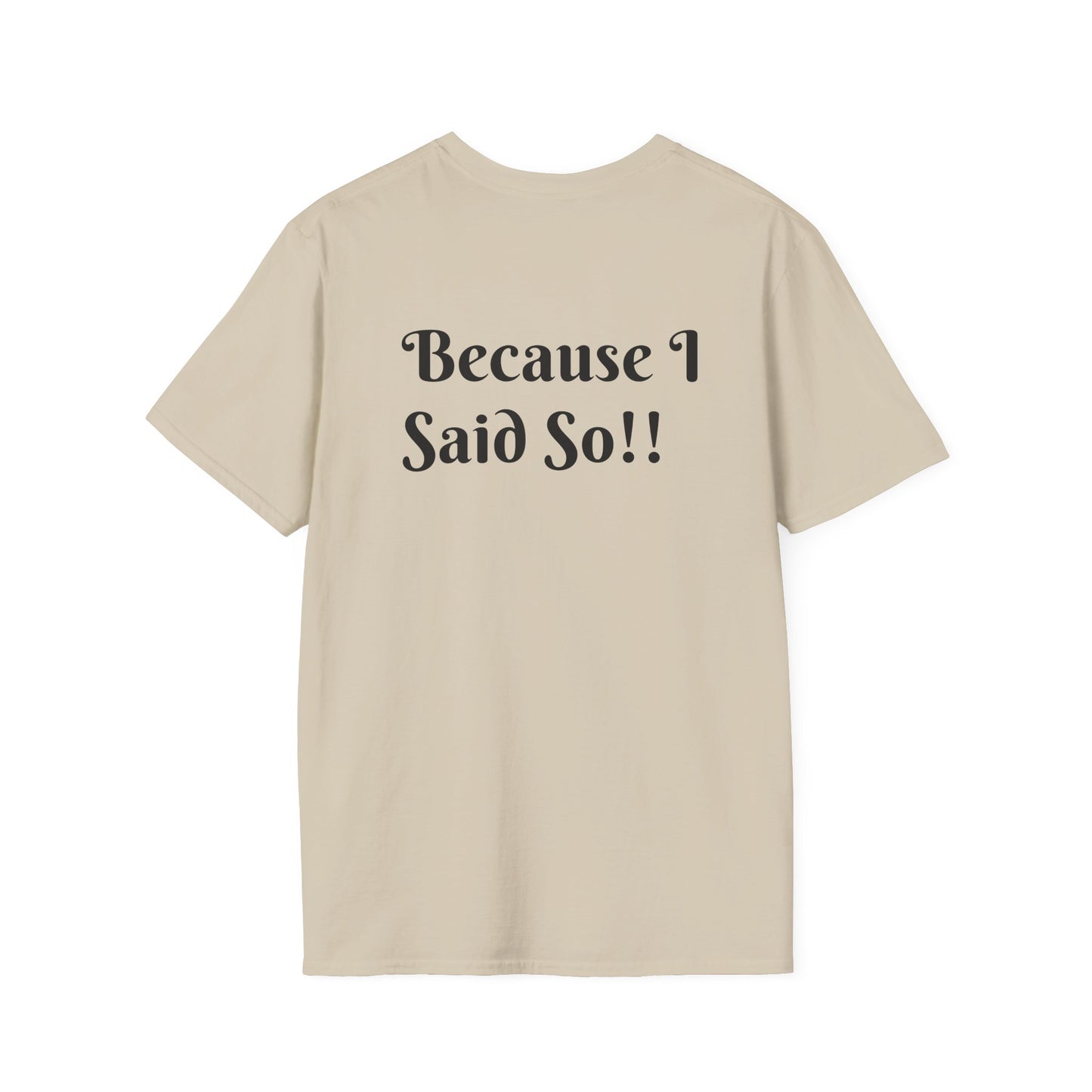 Funny Grandma Quote Unisex Softstyle T-Shirt – 'Why???' & 'Because I Said So!!'