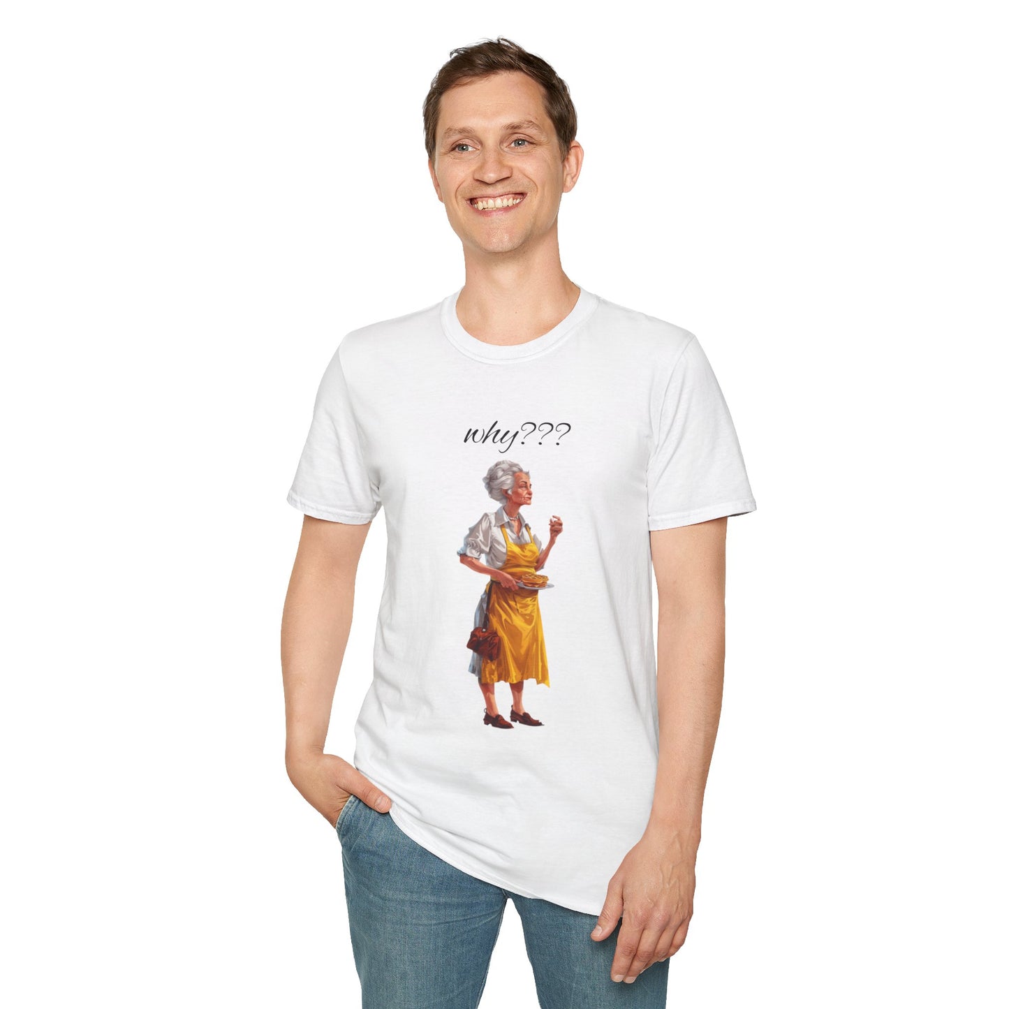 Funny Grandma Quote Unisex Softstyle T-Shirt – 'Why???' & 'Because I Said So!!'