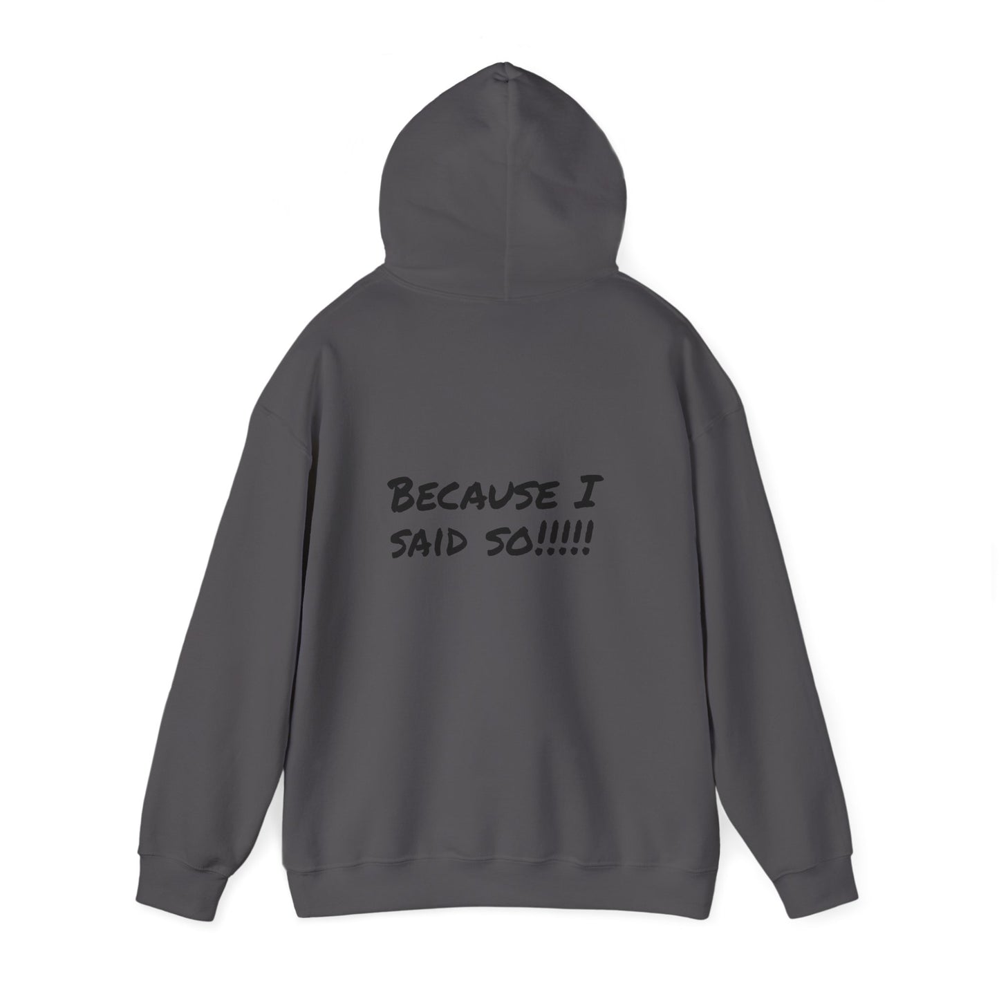 Funny Unisex Hoodie - 'Because I Said So' - Perfect Gift for Parents