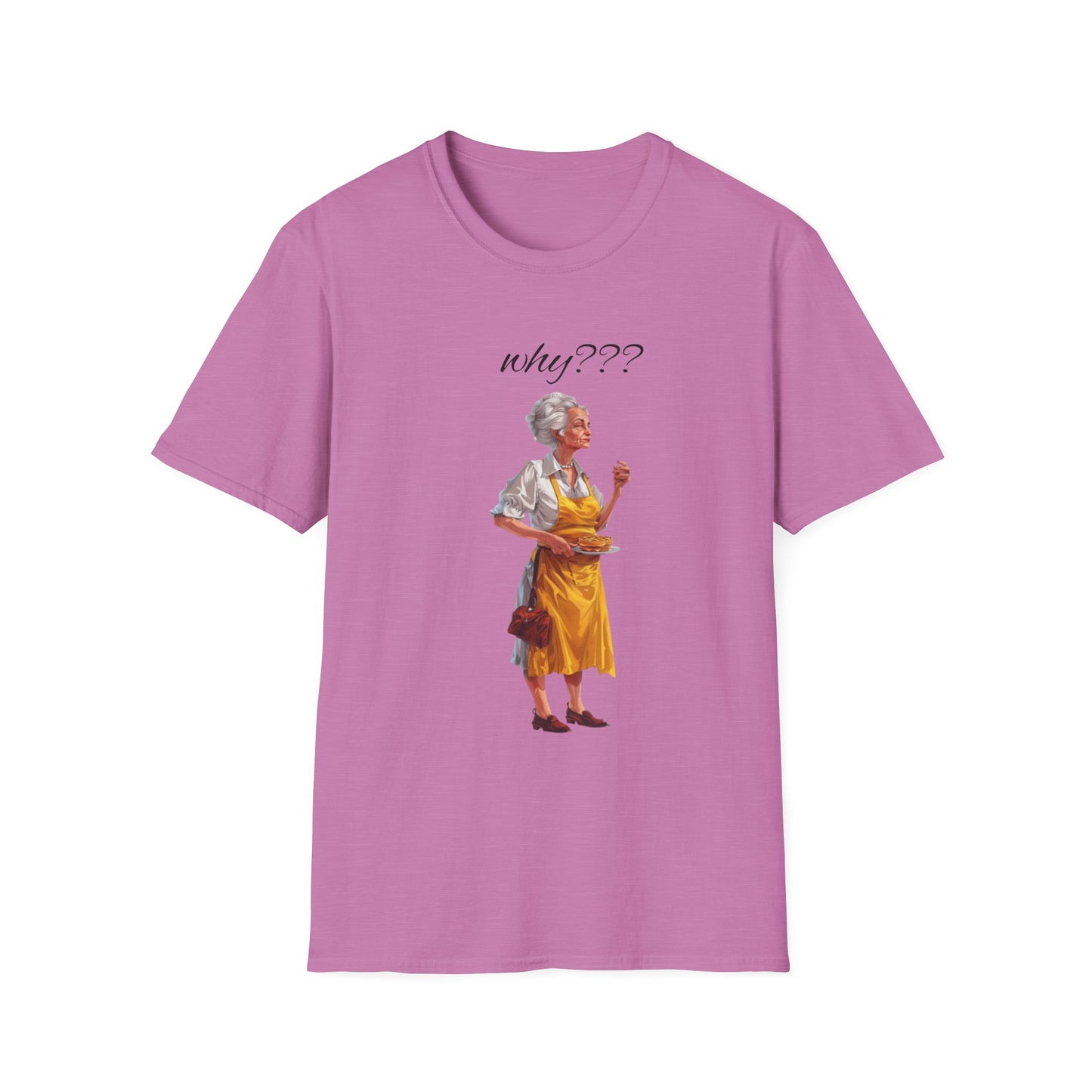 Funny Grandma Quote Unisex Softstyle T-Shirt – 'Why???' & 'Because I Said So!!'