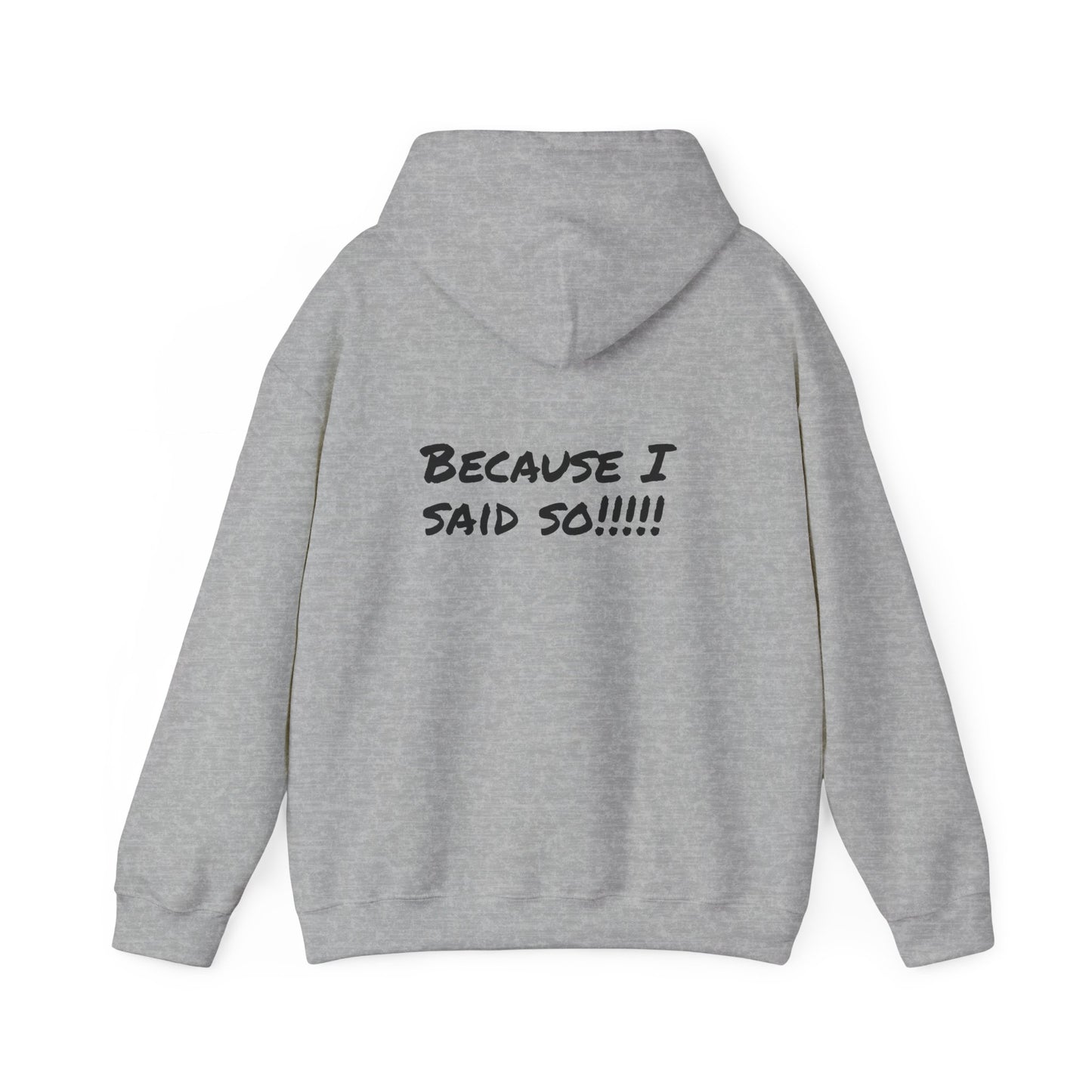 Funny Unisex Hoodie - 'Because I Said So' - Perfect Gift for Parents