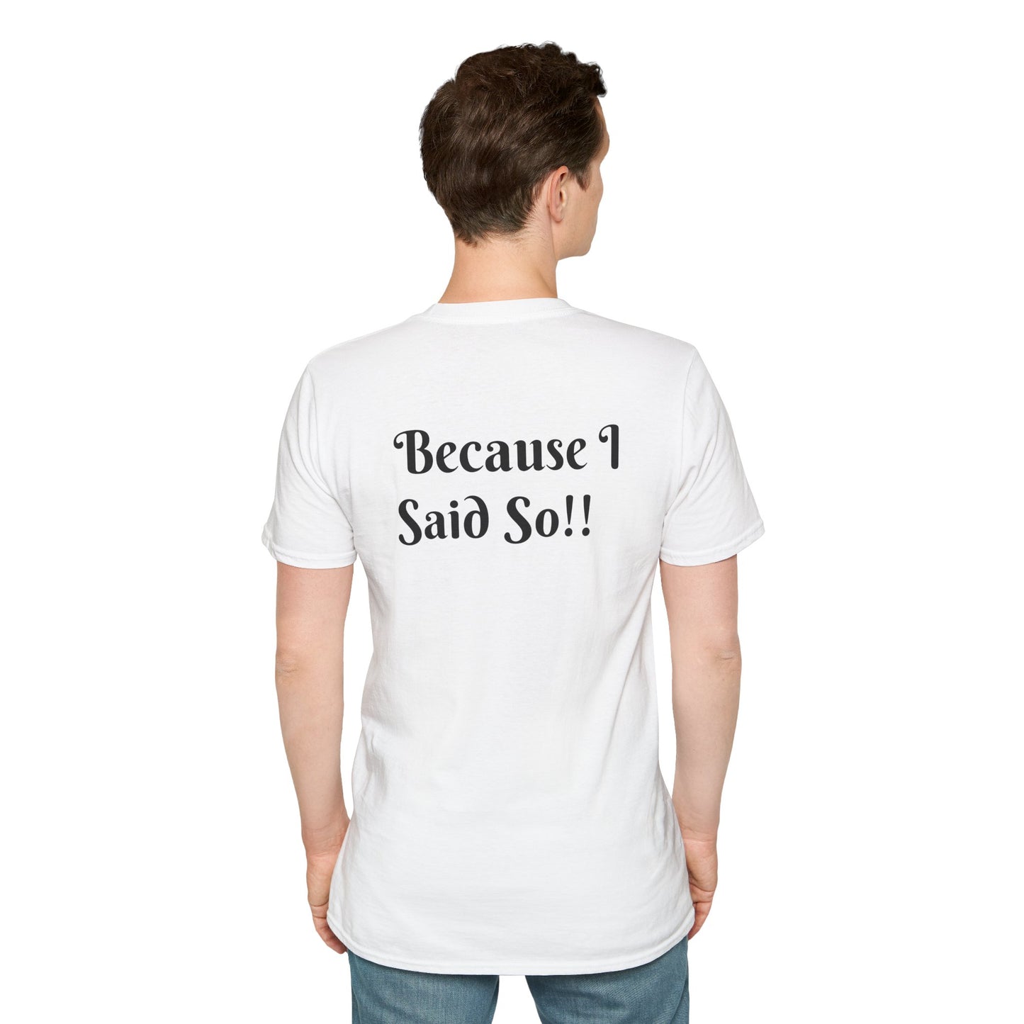 Funny Grandma Quote Unisex Softstyle T-Shirt – 'Why???' & 'Because I Said So!!'