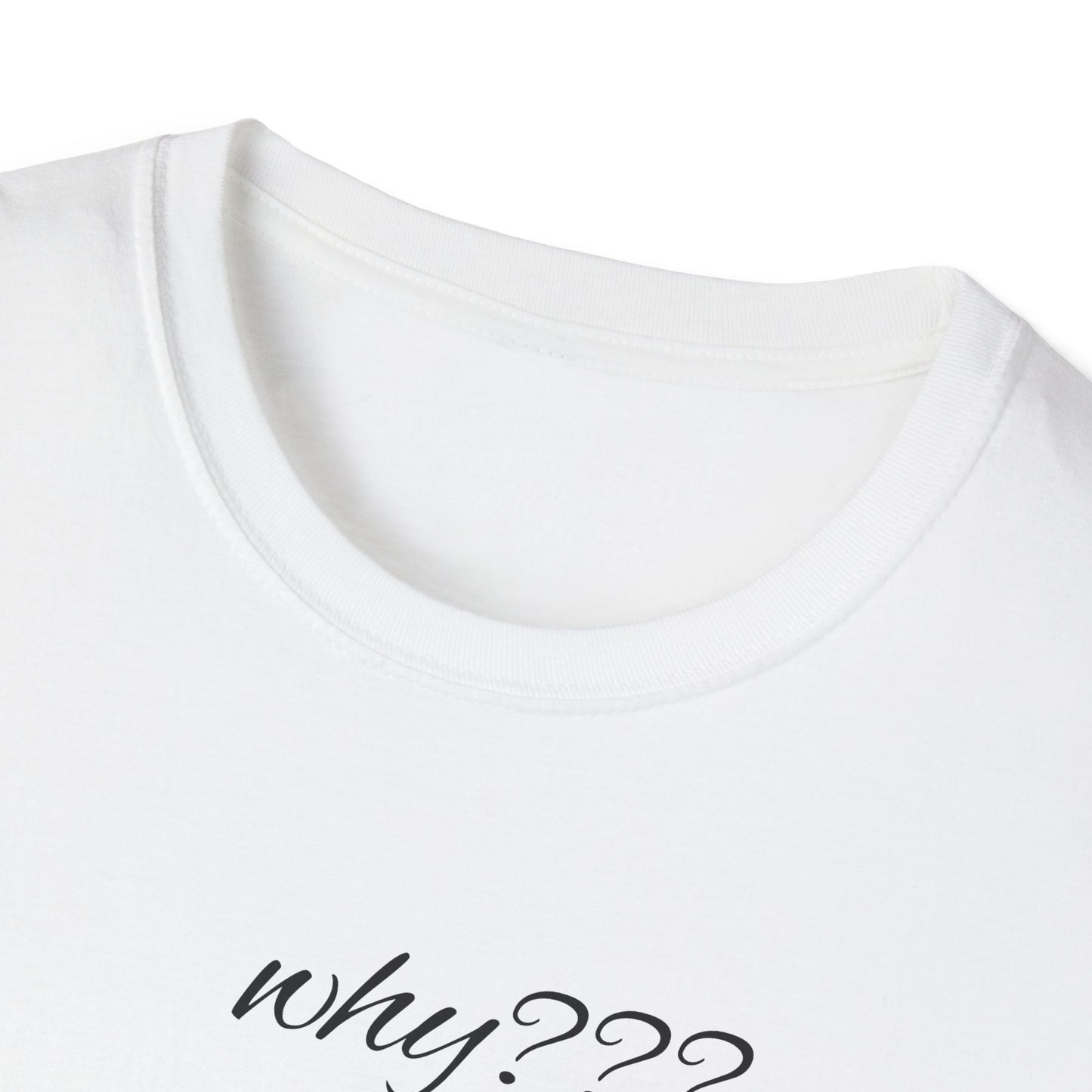 Funny Grandma Quote Unisex Softstyle T-Shirt – 'Why???' & 'Because I Said So!!'